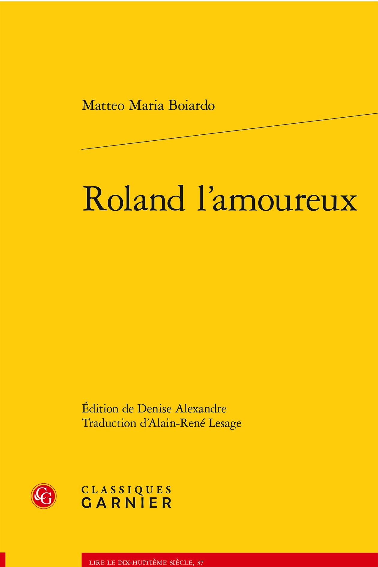 Roland l'amoureux - Matteo Maria Boiardo, Henri Duranton, Denise Alexandre - CLASSIQ GARNIER