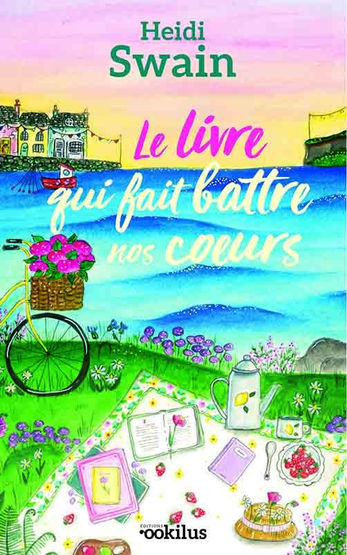 Le livre qui fait battre nos cœurs - Heidi Swain - OOKILUS