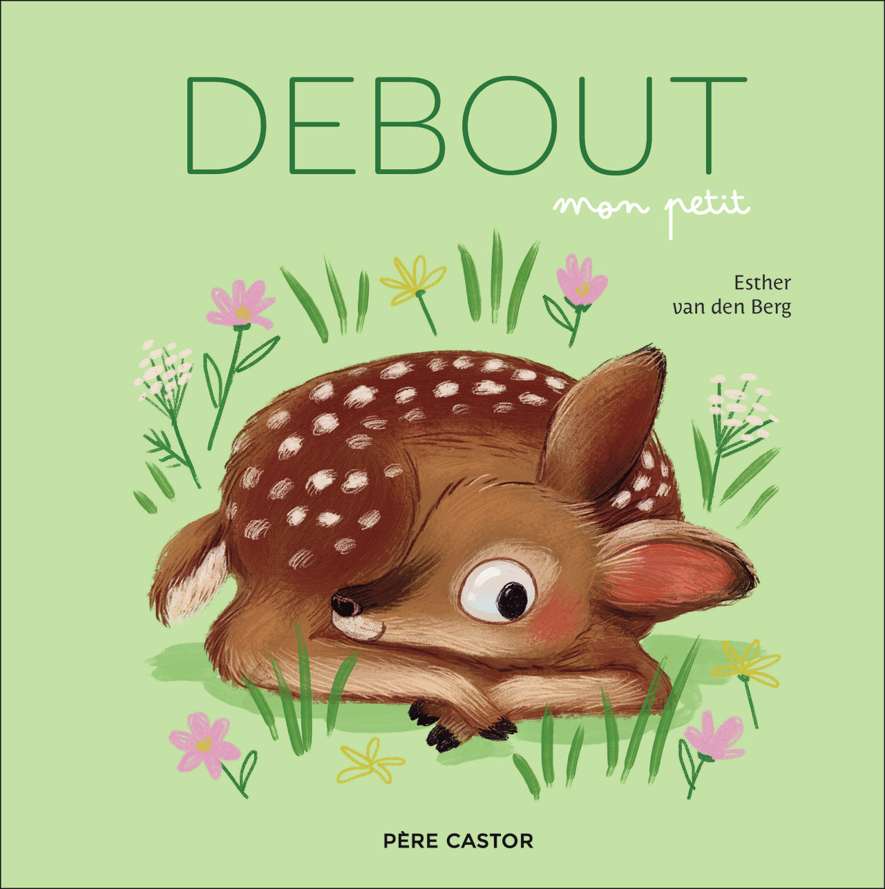 Debout, mon petit - Esther van den Berg - PERE CASTOR