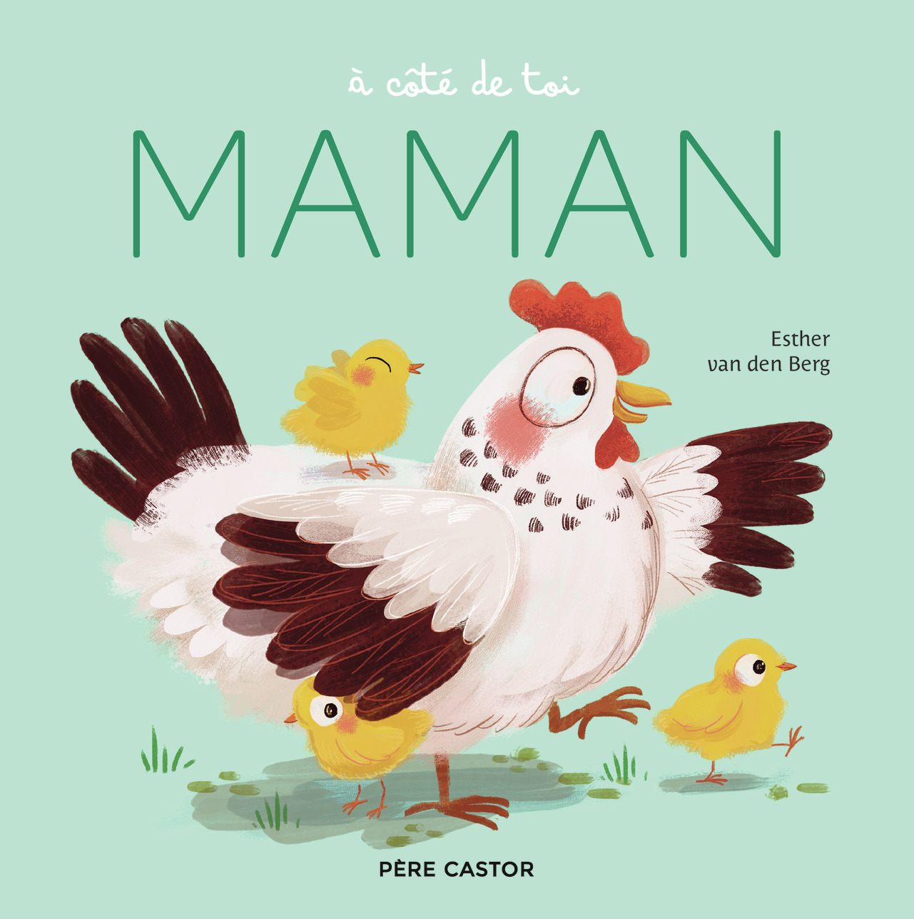 À côté de toi, Maman - Esther van den Berg - PERE CASTOR