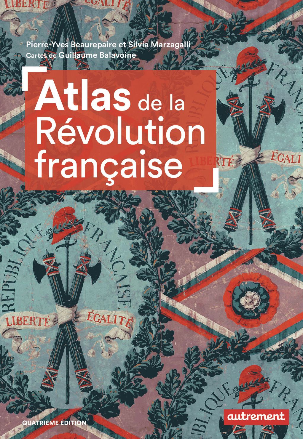 Atlas de la Révolution française - Silvia Marzagalli, Pierre-Yves Beaurepaire - AUTREMENT