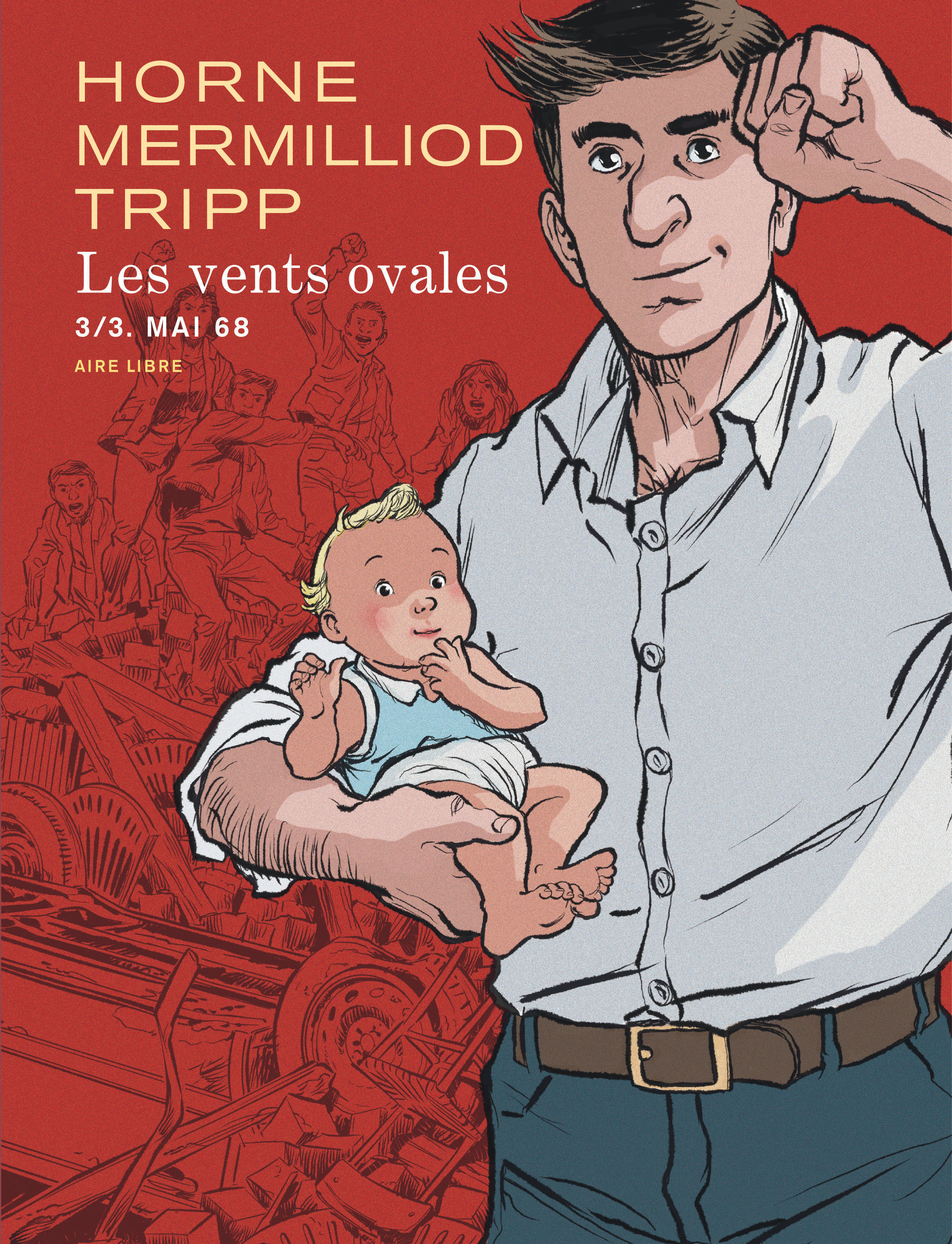 Les vents ovales - Tome 3 - Mai 68 -  JeanLouis Tripp,  Mermilliod Aude, Aude Mermilliod - DUPUIS