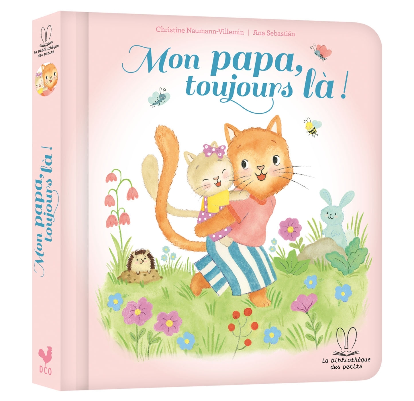 La bibliothèque des petits - Mon papa, toujours là ! - Christine Naumann-Villemin - DEUX COQS D OR