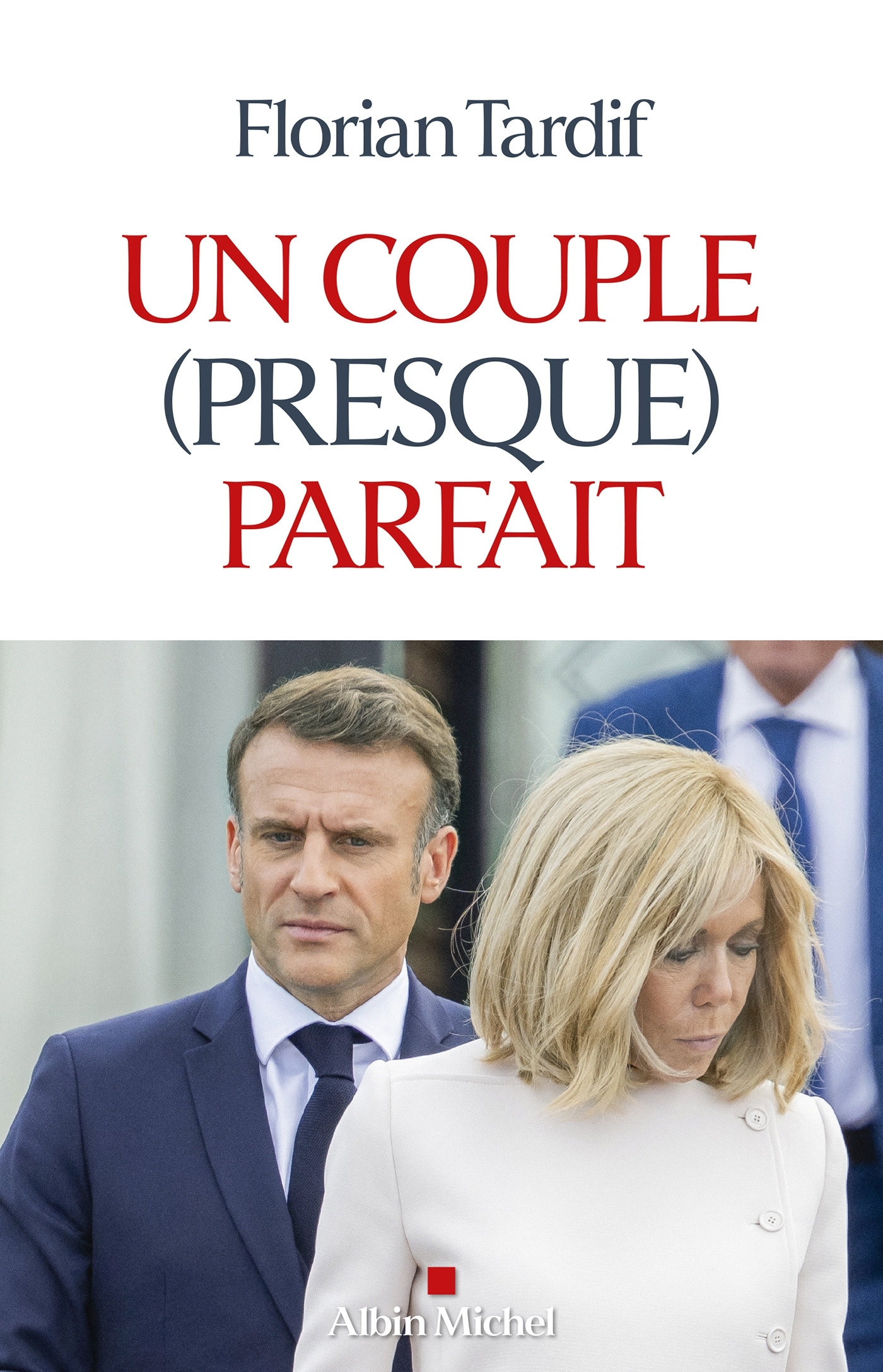 Un couple (presque) parfait - Florian Tardif - ALBIN MICHEL