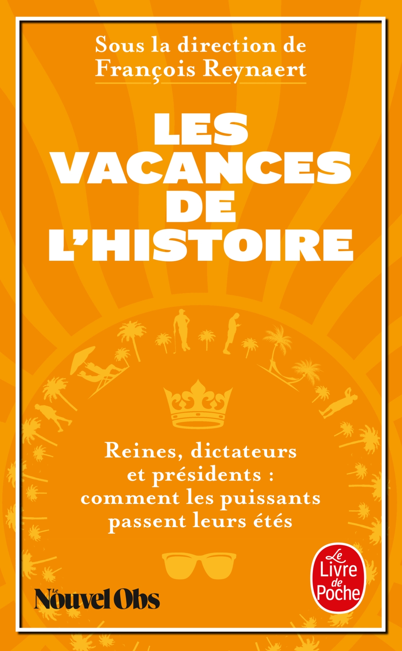 Les Vacances de l'Histoire -  , François Reynaert - LGF