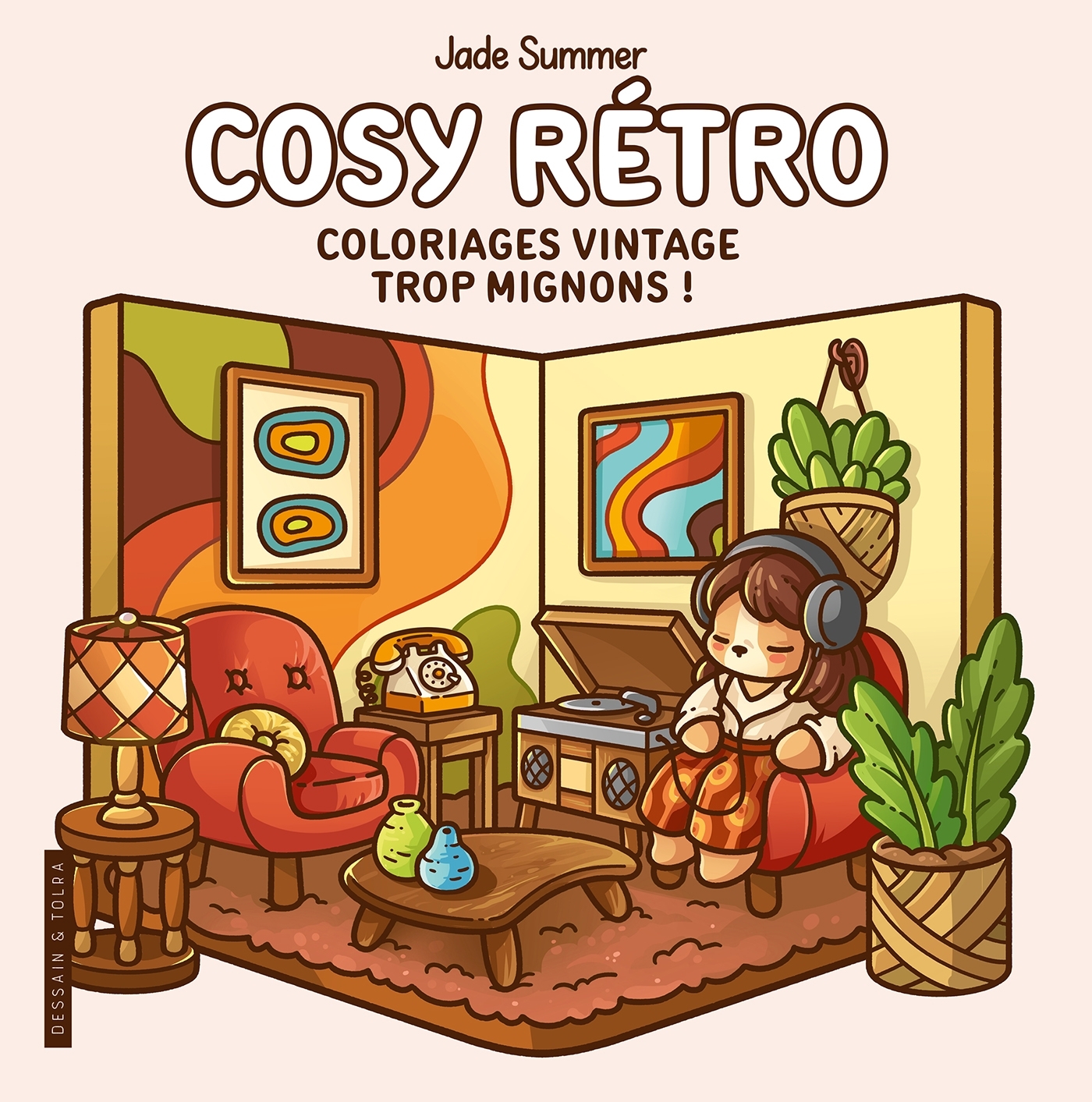 Cosy rétro - Jade Summer - Retro rooms - Coloriages vintage trop mignons - Cosy colo -  - DESSAIN TOLRA