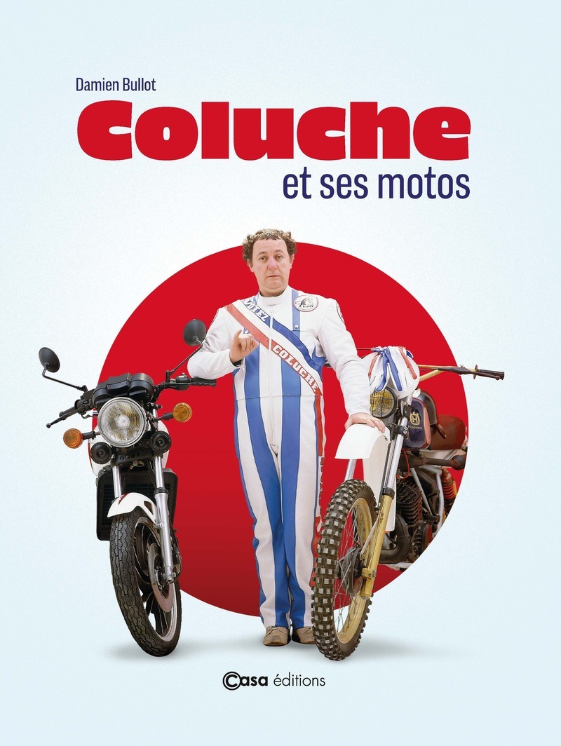 Coluche et la moto - Anniversaire 40 ans - Damien Bullot - CASA