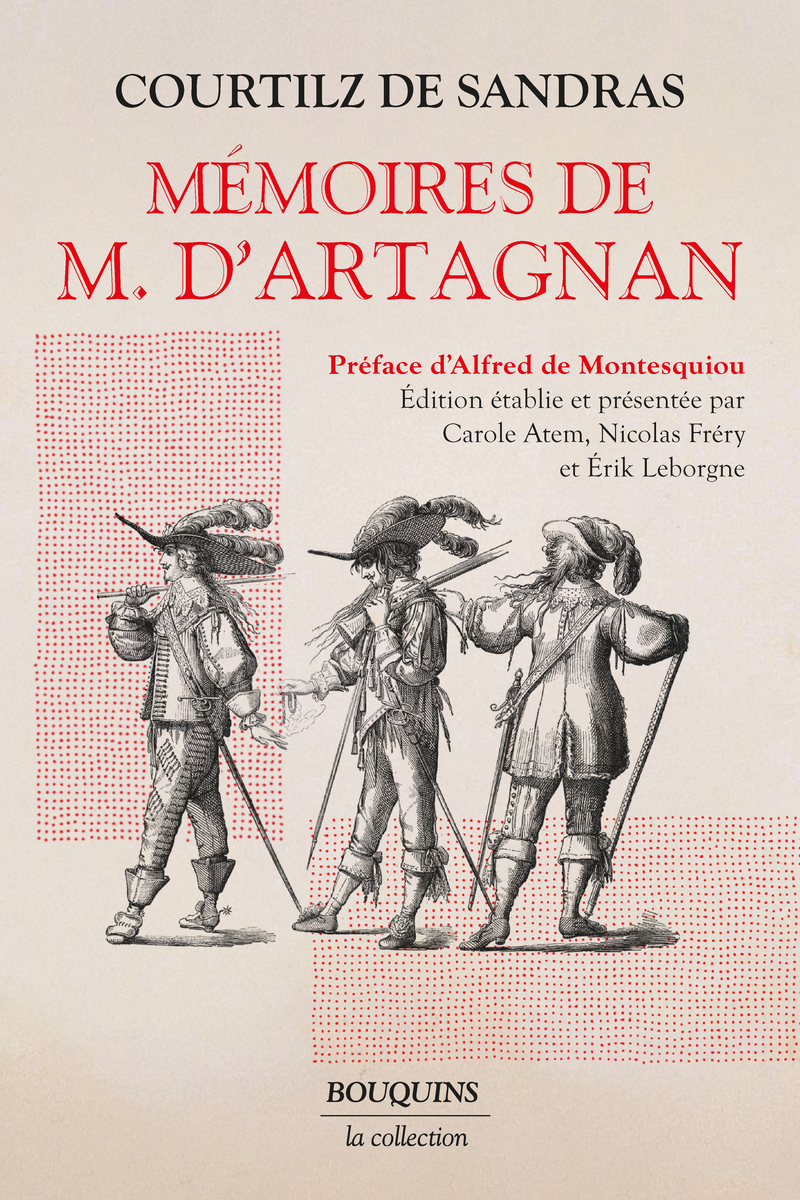 Mémoires de M. d'Artagnan - Gatien Courtilz de Sandras, Erik Leborgne, Carole Atem, Nicolas Fréry, Alfred de Montesquiou - BOUQUINS