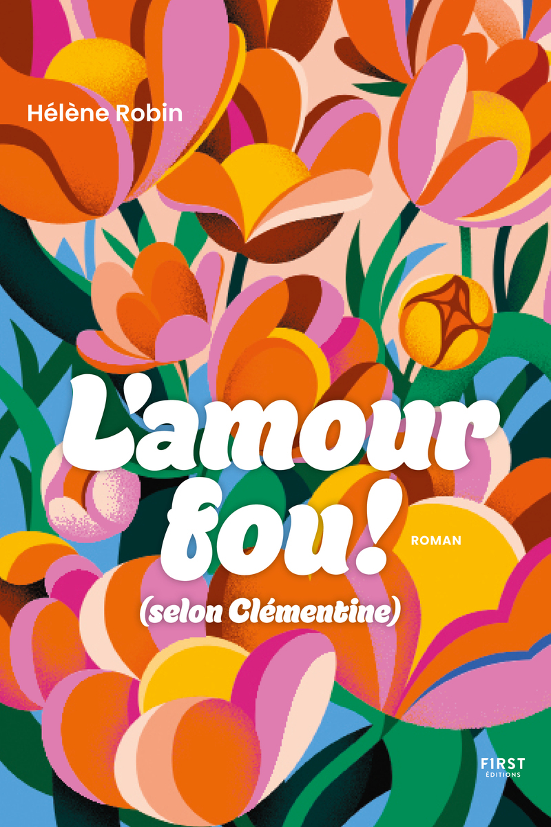 L'amour fou - (selon Clémentine) - Hélène Vergé, Hélène Robin - FIRST