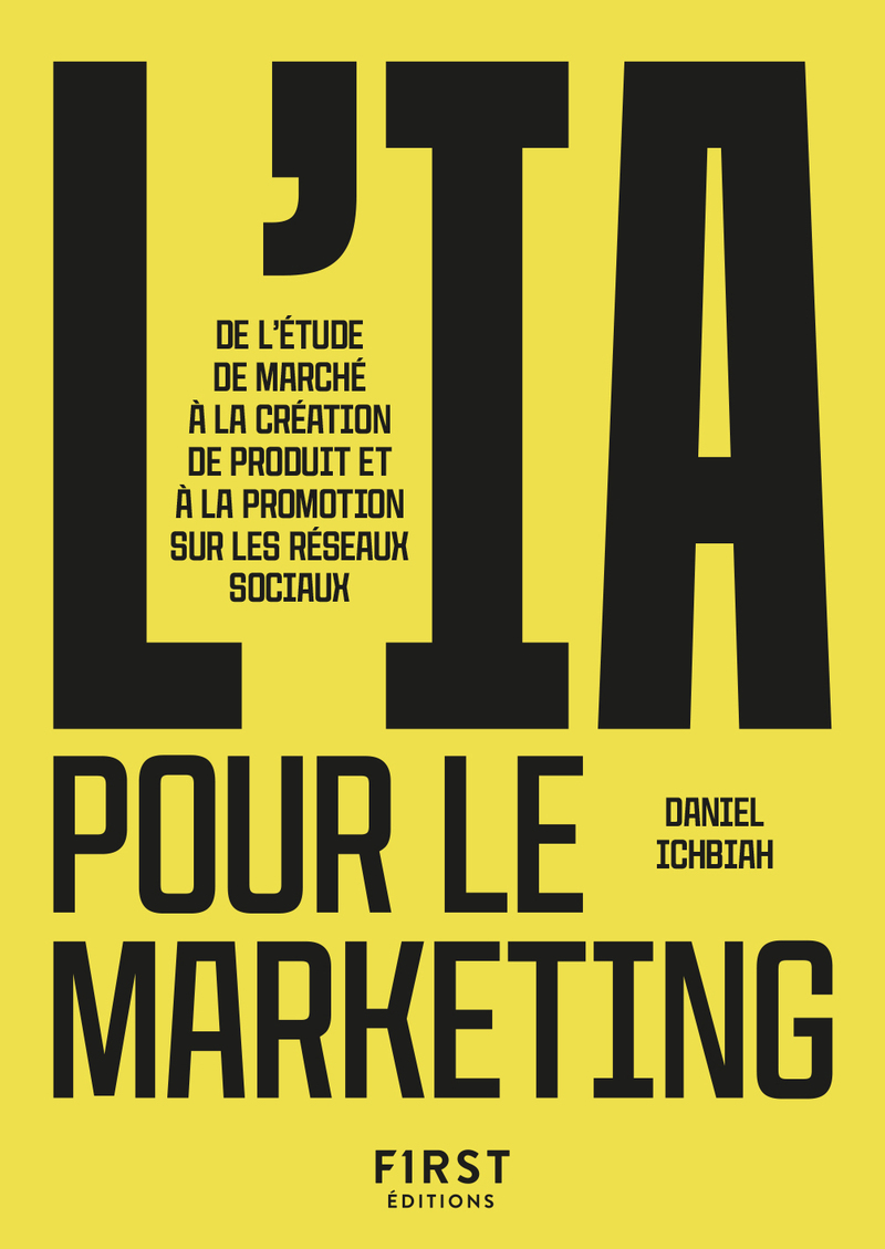 Le Petit Livre de l'IA pour le marketing - Daniel Ichbiah - FIRST