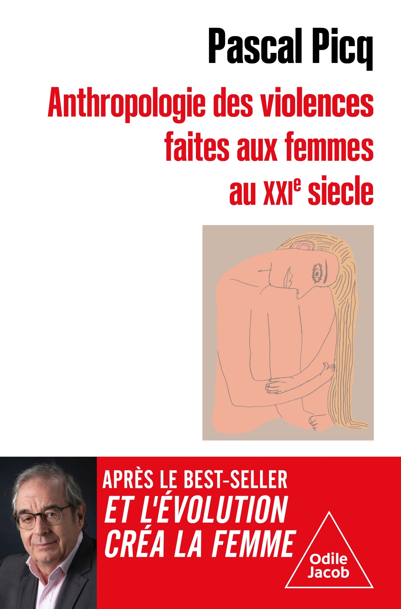 Anthropologie des violences faites aux femmes au XXIe siècle -  Pascal PICQ, Pascal Picq - JACOB