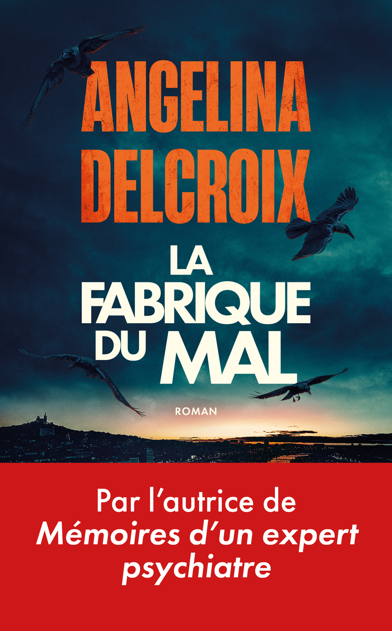 La Fabrique du mal - Angélina Delcroix - MICHEL LAFON