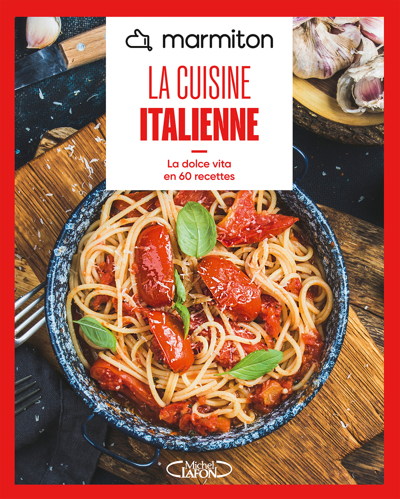 Marmiton - La cuisine italienne - Nouvelle édition 2026 - La dolce vita en 60 recettes -  Marmiton - MLAFON MARMITON
