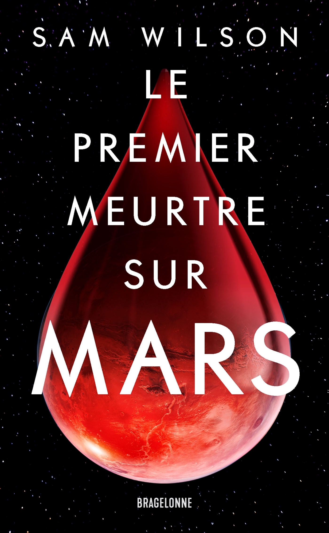 Le Premier Meurtre sur Mars - Sam Wilson - BRAGELONNE