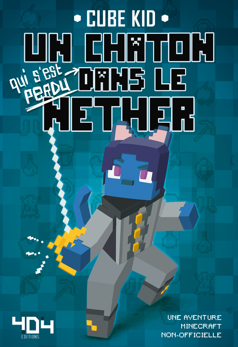 Un chaton dans le Nether - Tome 3 -  Cube Kid - 404 EDITIONS