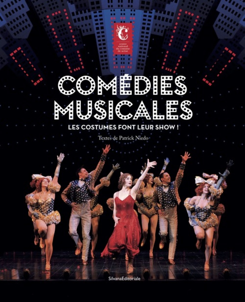 Comédies musicales - les costumes font leur show ! - Patrick Niedo - SILVANA