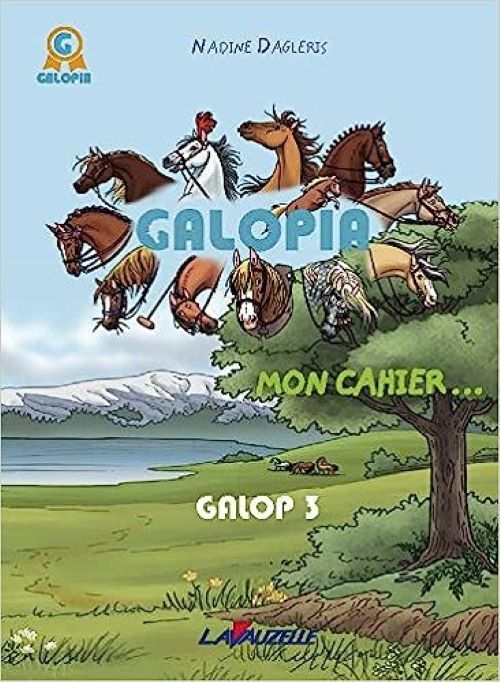 GALOPIA, MON CAHIER GALOP 3 - Nadine Dagleris,  DAGLERIS NADINE - LAVAUZELLE