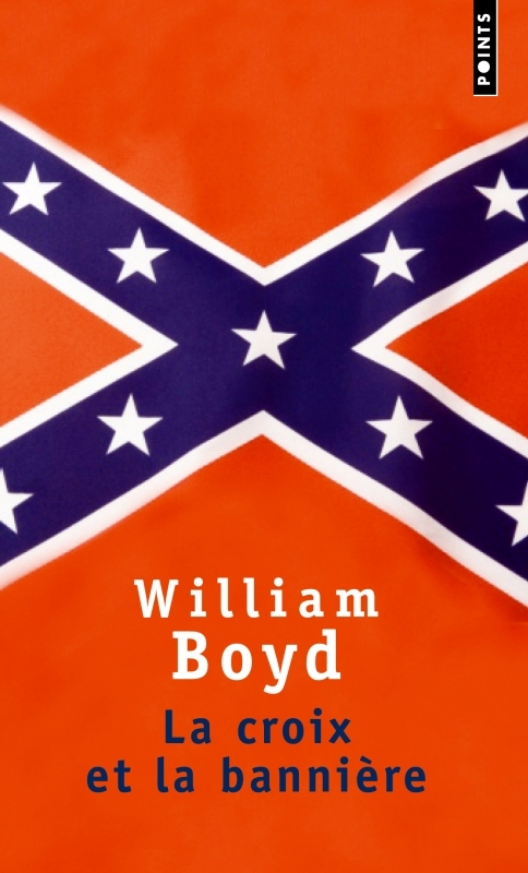 La Croix et la bannière - William Boyd - POINTS