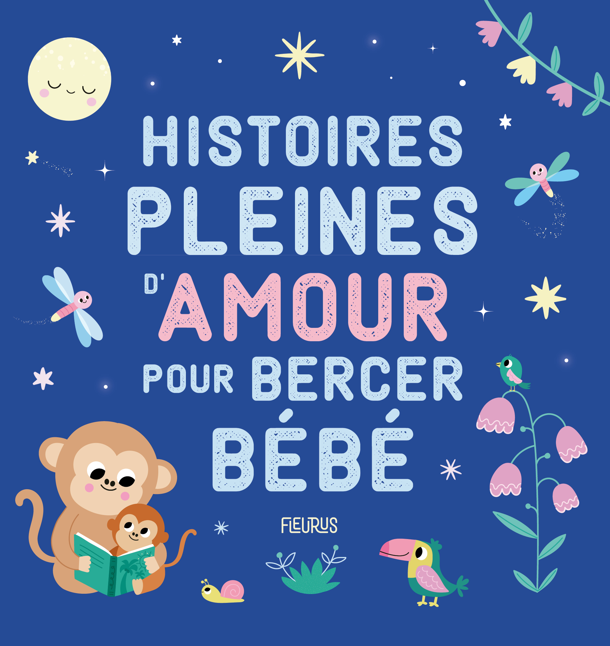 Histoires pleines d’amour pour bercer bébé -  Collectif - FLEURUS