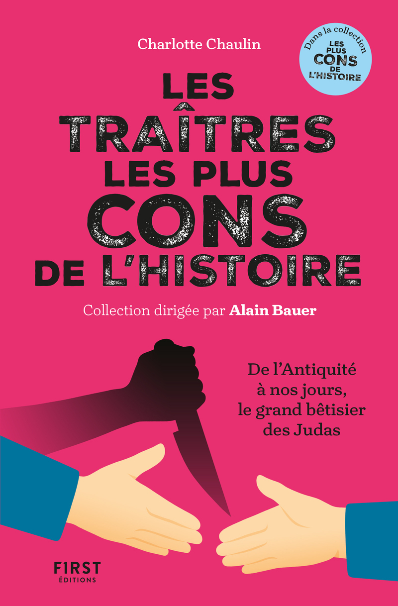 Les traitres les plus cons de l'histoire - Charlotte Chaulin, Alain Bauer - FIRST