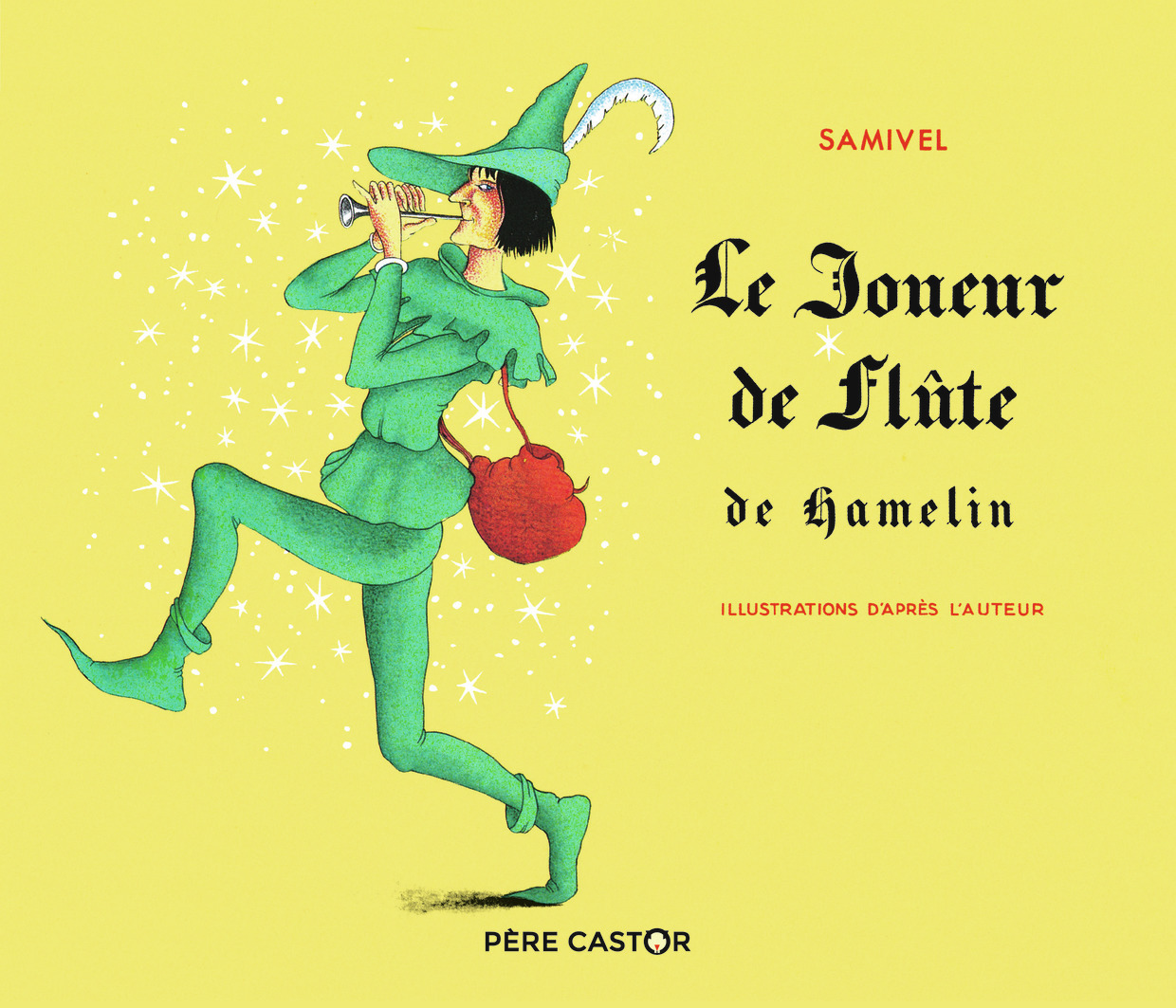 Le Joueur de flûte de Hamelin -  Samivel - PERE CASTOR