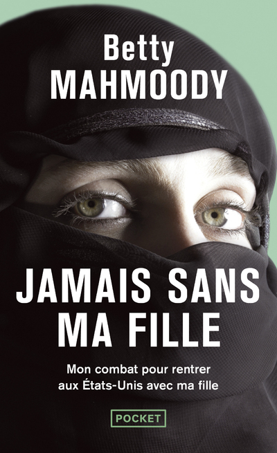 Jamais sans ma fille - Betty Mahmoody - POCKET