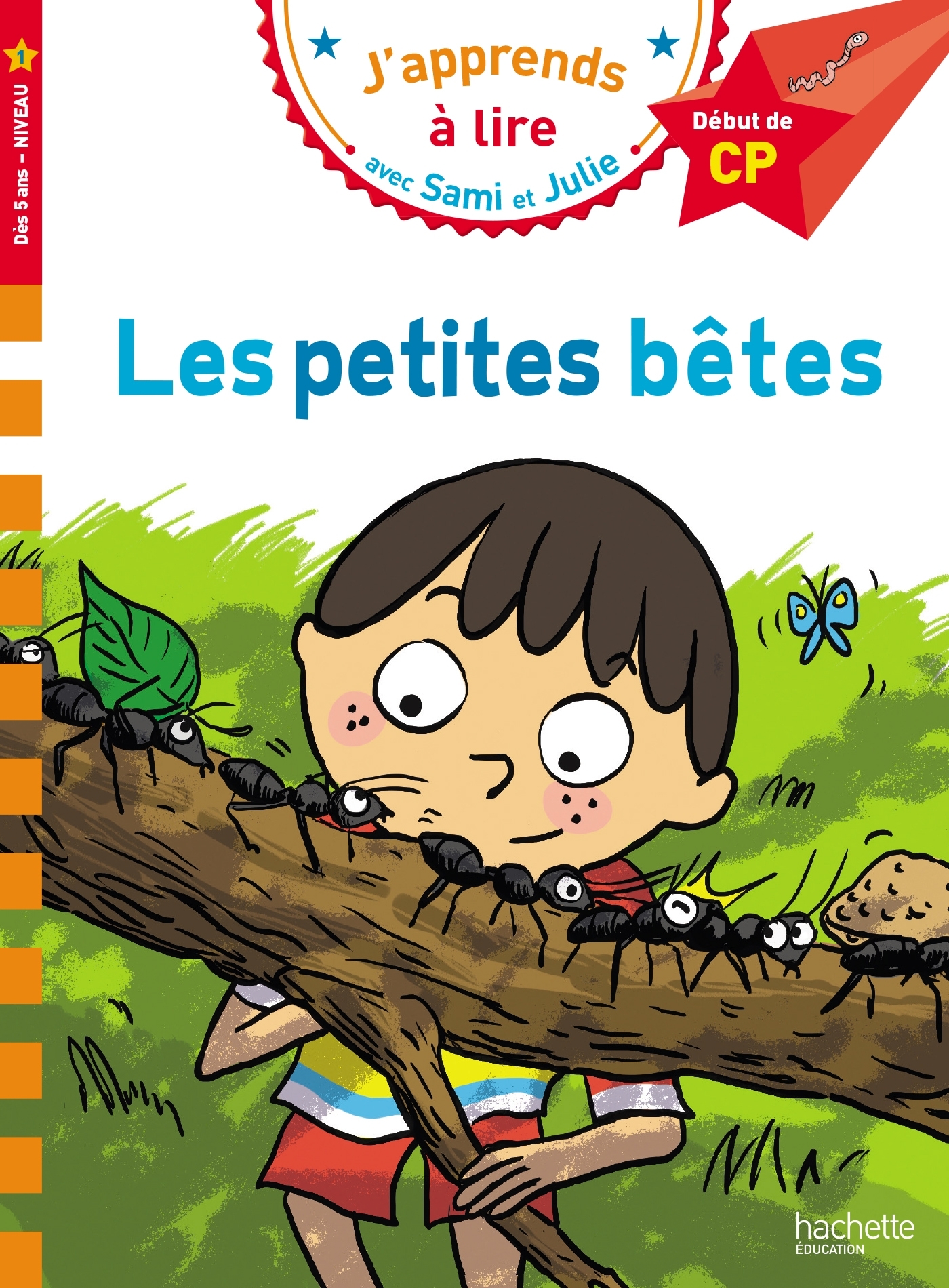 Sami et Julie CP niveau 1 - Les petites bêtes - Laurence Lefèvre - HACHETTE EDUC