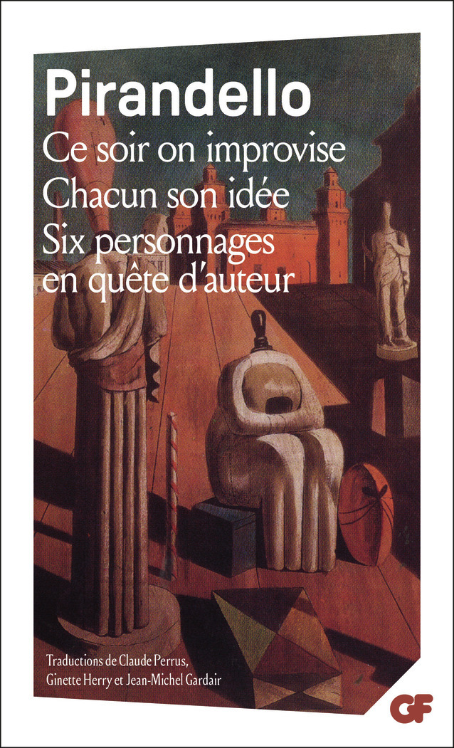 Ce soir on improvise - Chacun son idée - Six Personnages en quête d'auteur - Luigi Pirandello - FLAMMARION