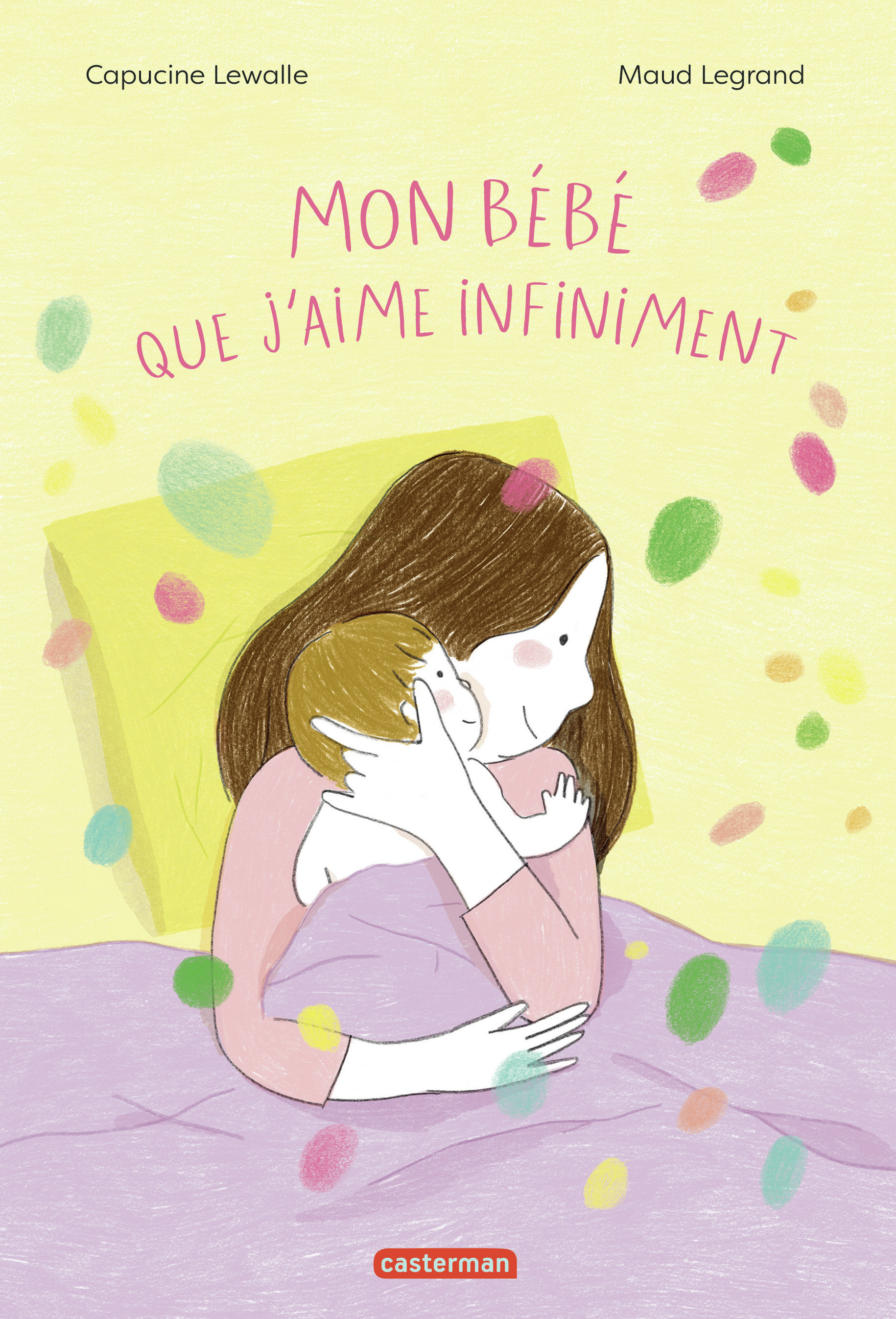 Mon bébé que j'aime infiniment - Capucine Lewalle - CASTERMAN
