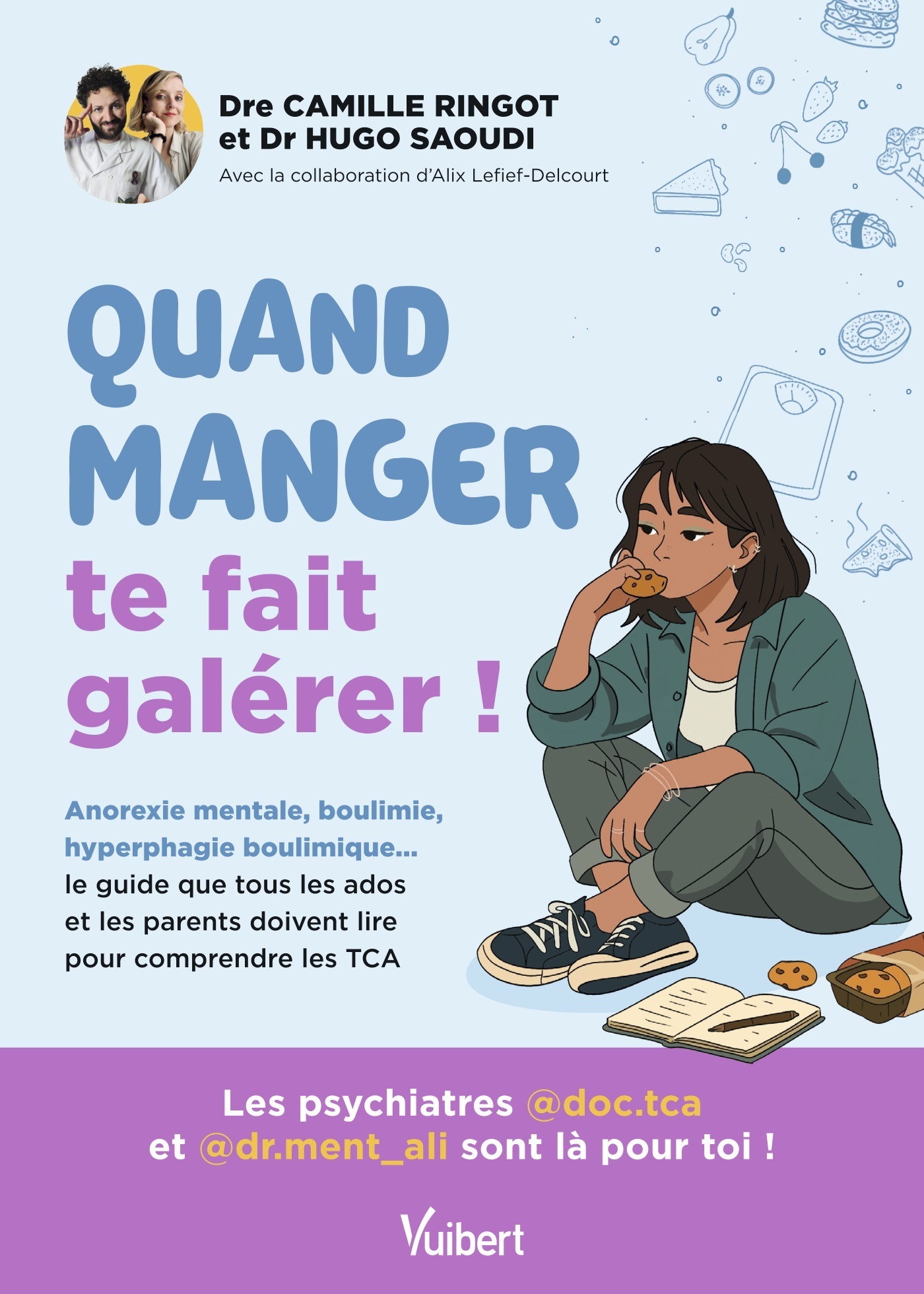 Quand manger te fait galérer ! - Alix Lefief-Delcourt, Camille Ringot, Hugo Saoudi, Nathalie Godart - VUIBERT