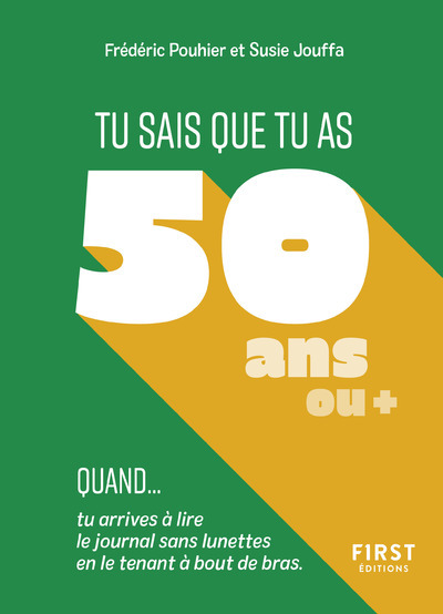 Tu sais que tu as 50 ans quand... - Frédéric Pouhier, François Jouffa - FIRST