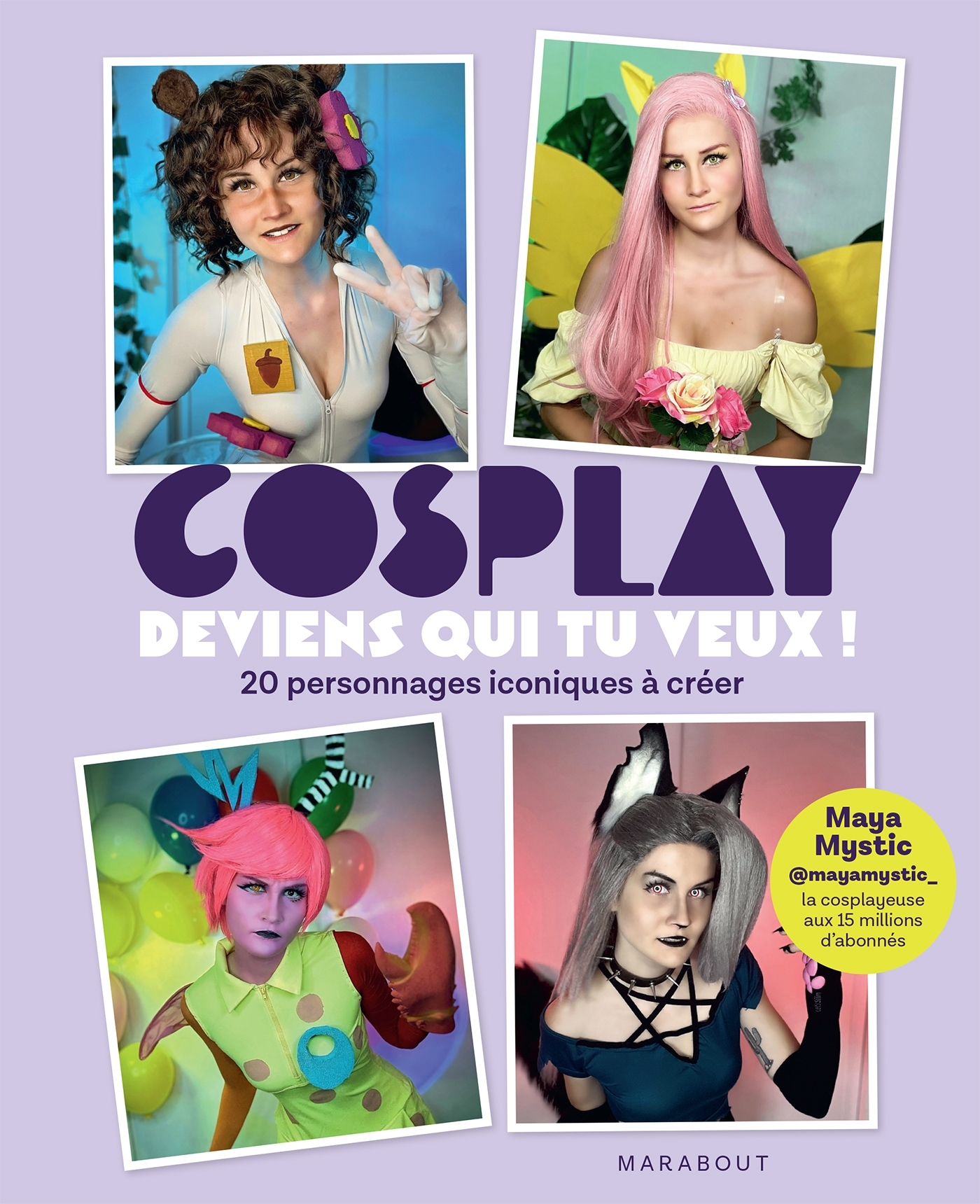 Cosplay : deviens qui tu veux ! -  Mayamystic - MARABOUT