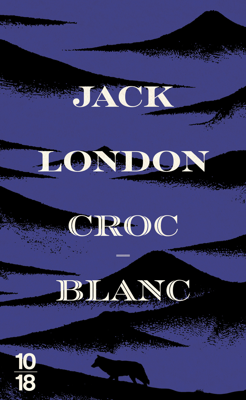 Croc-Blanc - Edition spéciale 2026 - Jack London - 10 X 18
