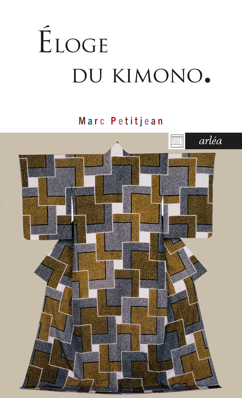 Éloge du kimono - Marc Petitjean - ARLEA