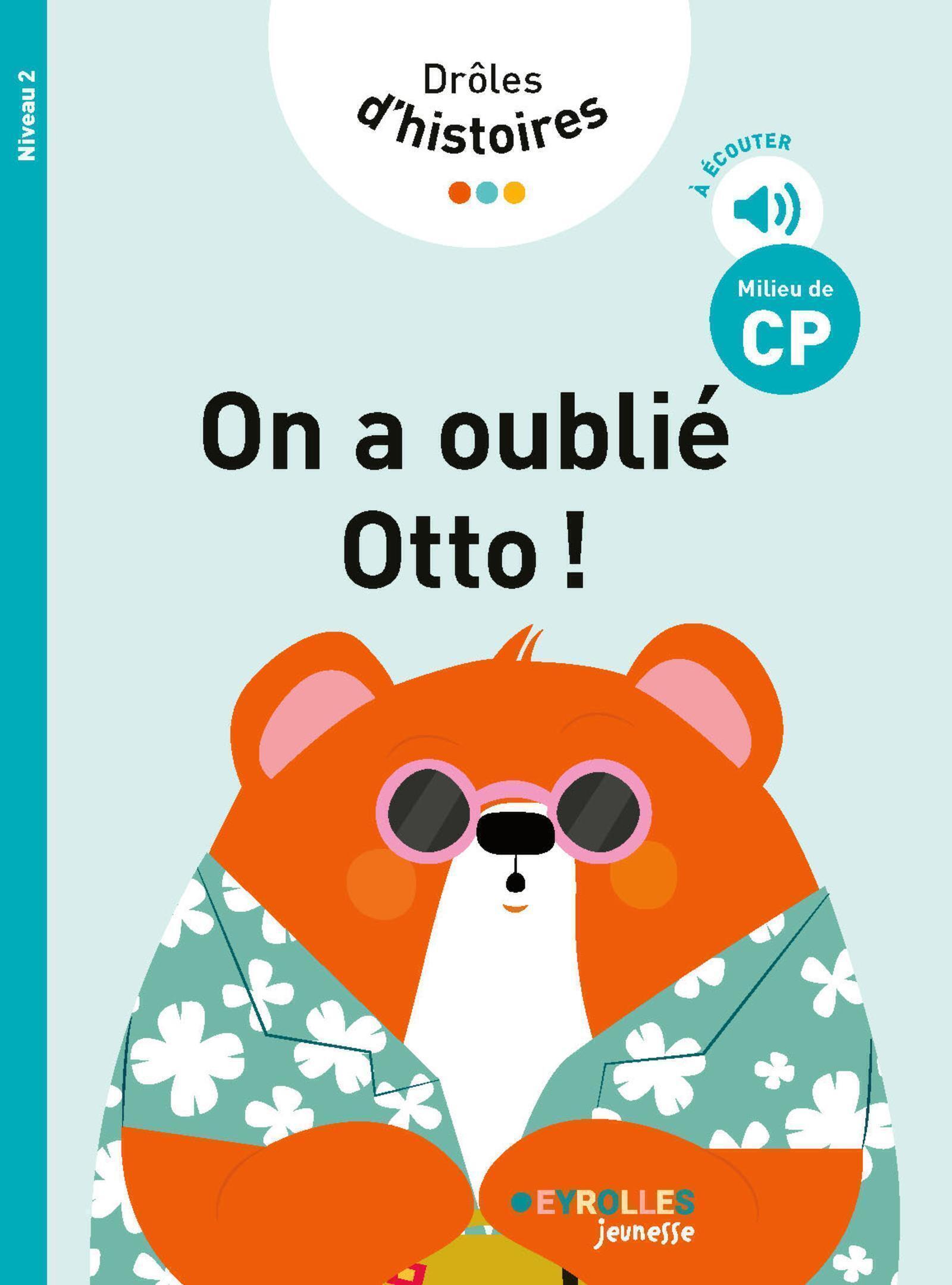Drôles d'histoires - On a oublié Otto ! - Marie Dortier, Claire Rigaud - EYROLLES