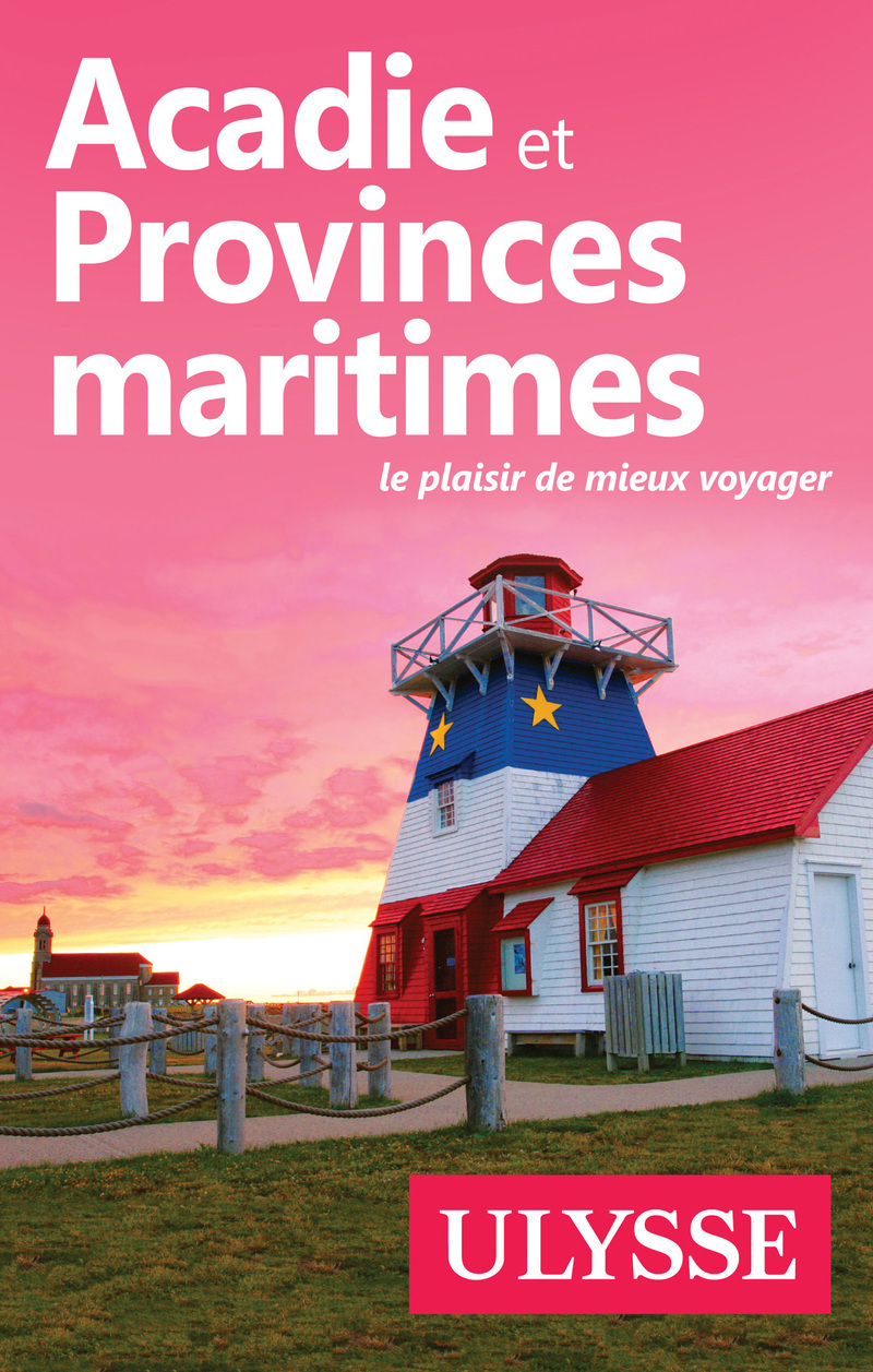 Acadie et Provinces maritimes - Benoît PRIEUR - ULYSSE