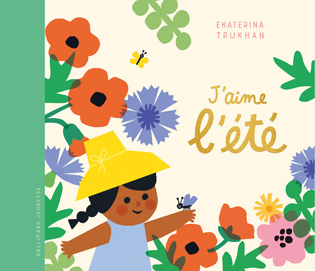 J'aime l'été -  EKATERINA TRUKHAN, Ekaterina Trukhan - GALLIMARD JEUNE