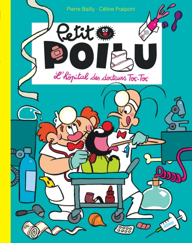 Petit Poilu Poche - Tome 11 - L'hôpital des docteurs Toc-Toc -  Fraipont Céline - DUPUIS