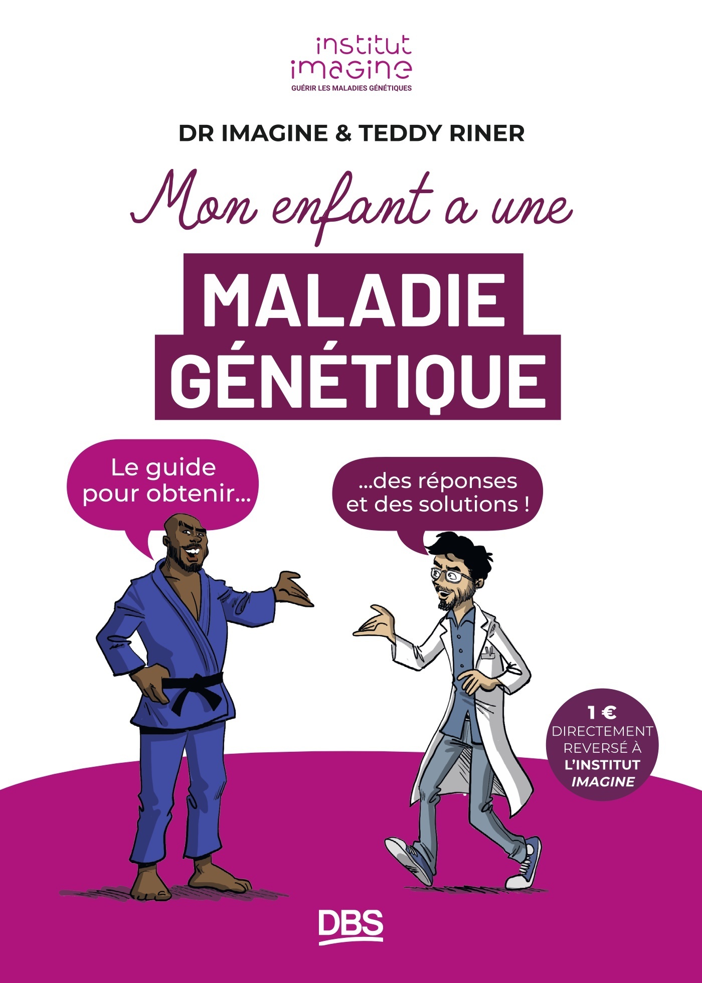 Mon enfant a une maladie génétique - Teddy Riner,  Institut Imagine - DE BOECK SUP