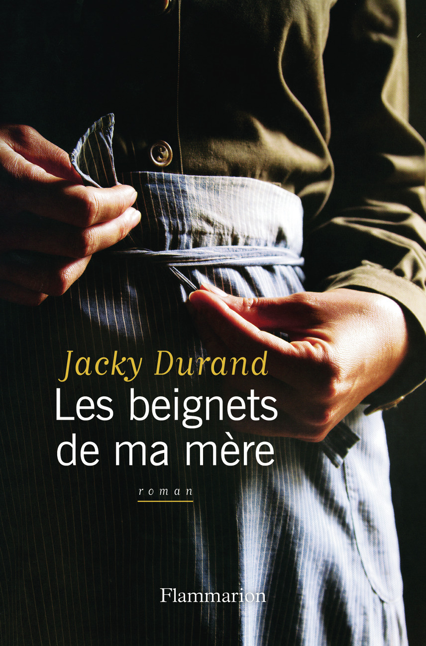 Les beignets de ma mère - Jacky Durand - FLAMMARION