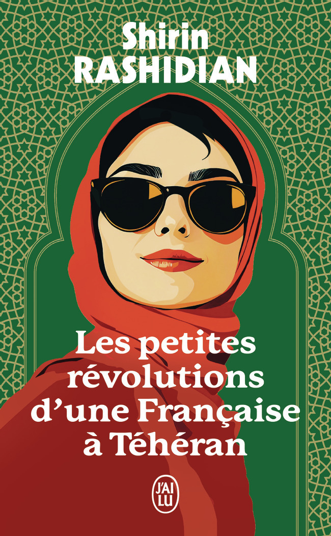 Les Petites Révolutions d'une Française à Téhéran - Shirin Rashidian - J'AI LU
