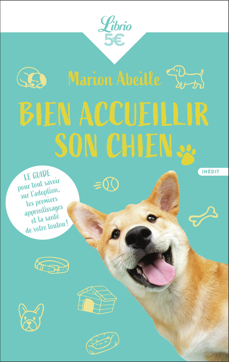 Bien accueillir son chien - Marion Abeille - J'AI LU