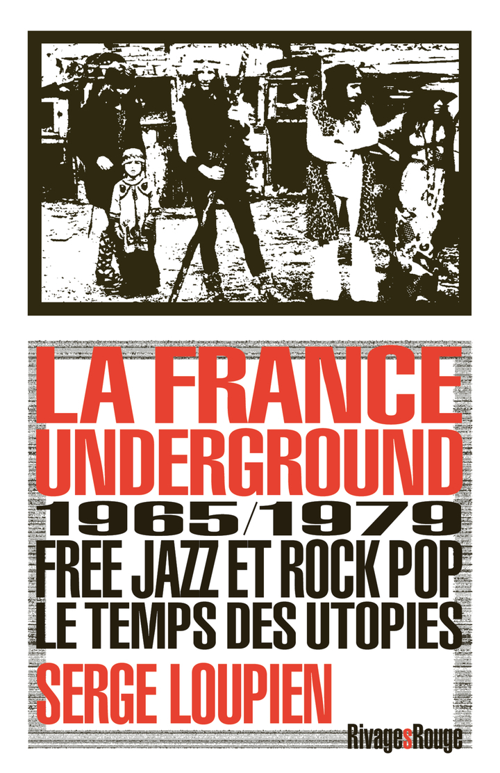 La France Underground - Serge Loupien - RIVAGES