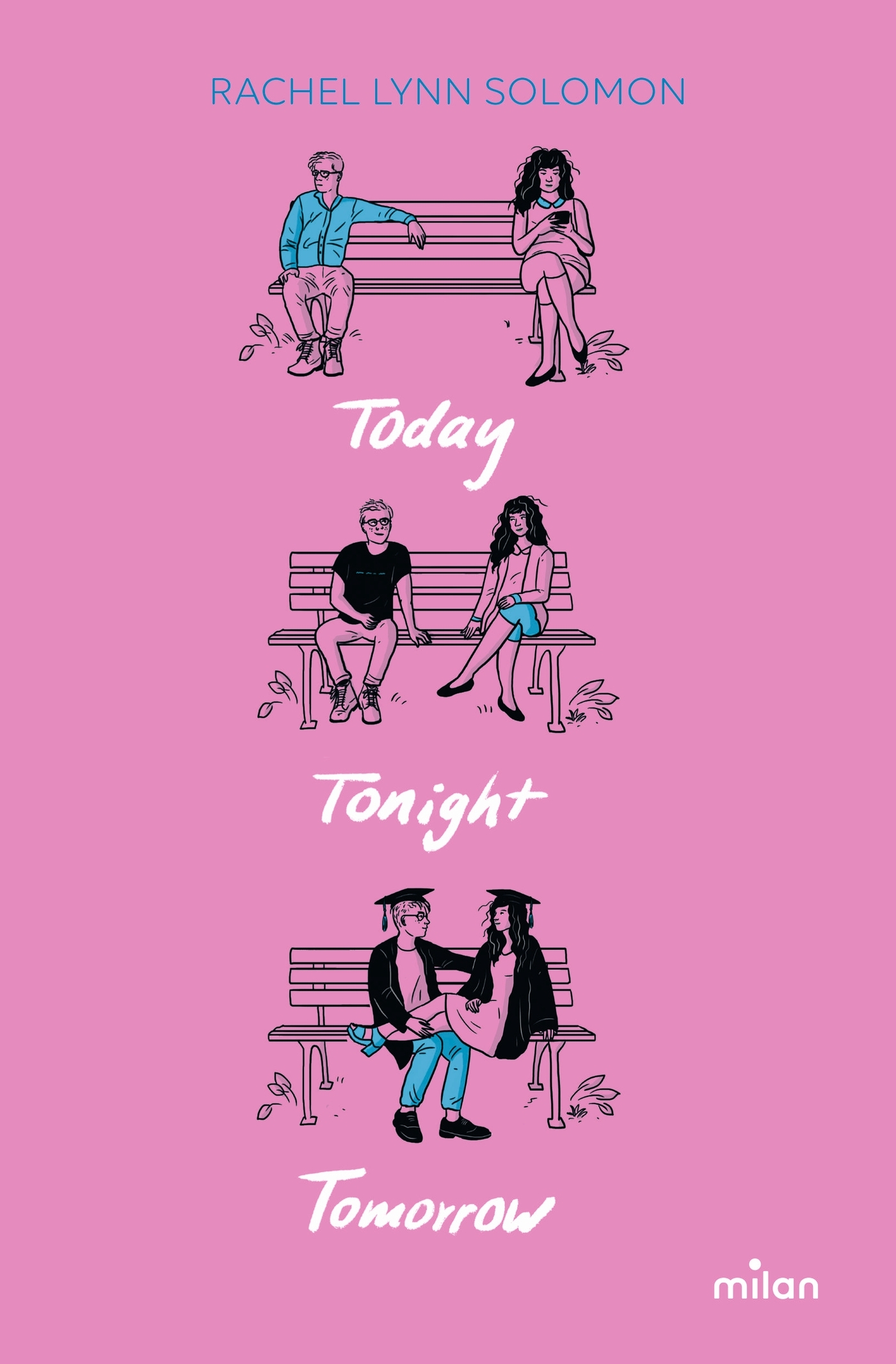 Today, Tonight, Tomorrow - Rachel Lynn Solomon - MILAN