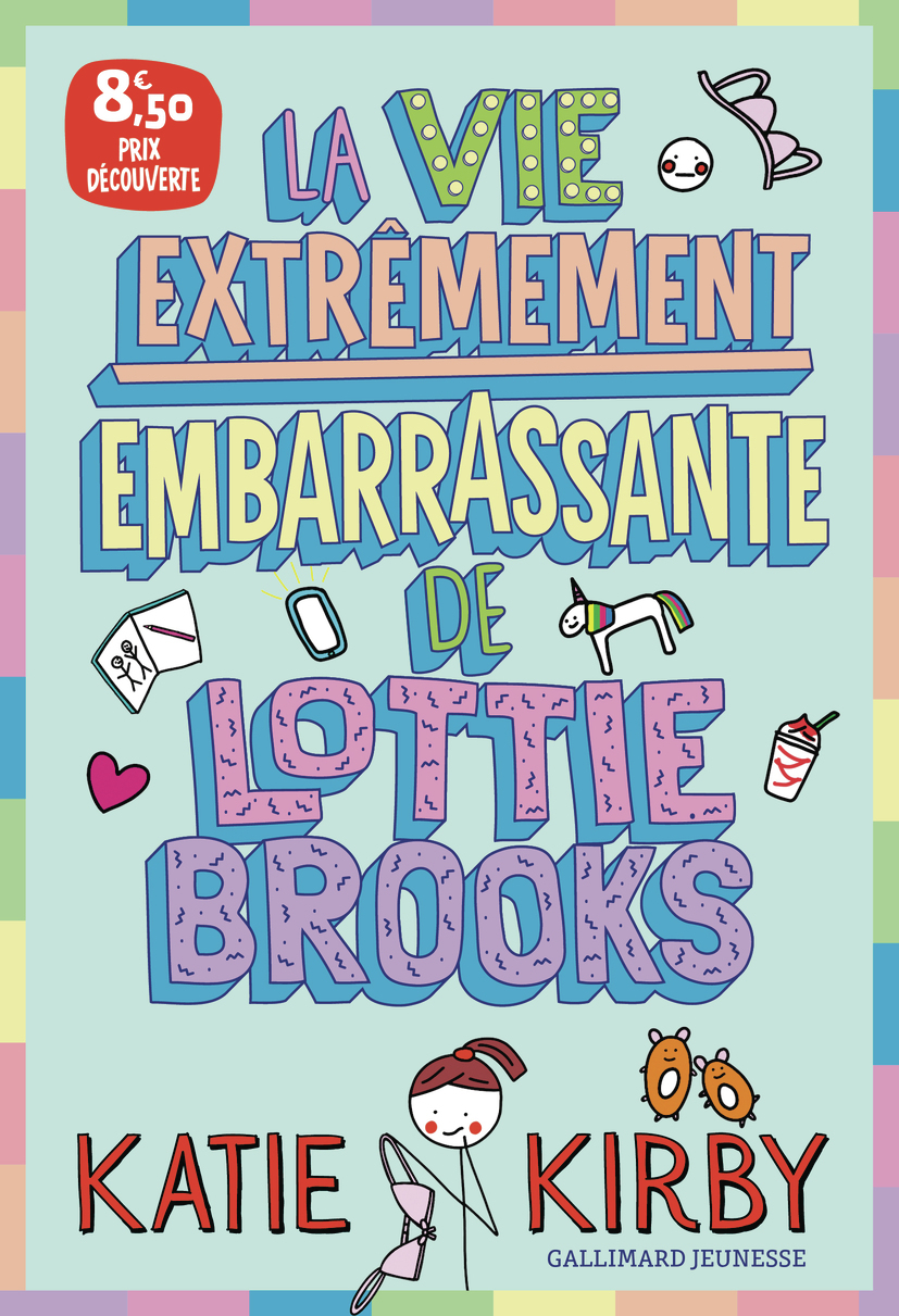 La vie extrêmement embarrassante de Lottie Brooks -  KATIE KIRBY, Katie Kirby - GALLIMARD JEUNE