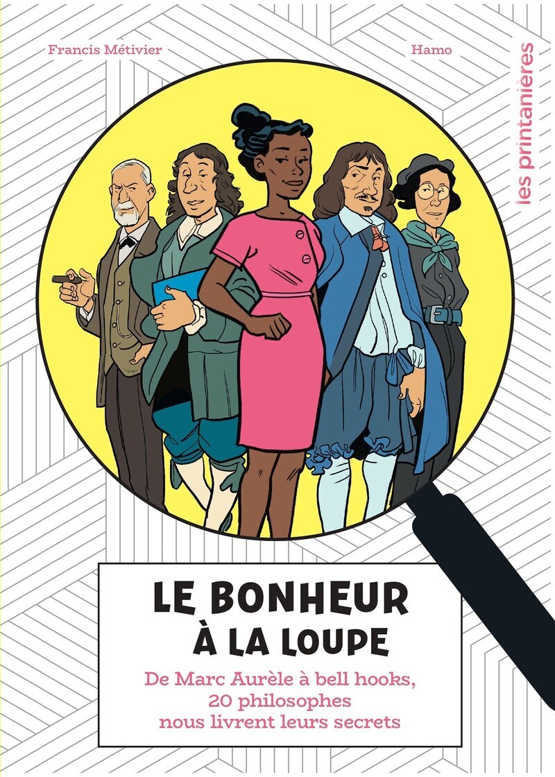 Le bonheur à la loupe - Francis Métivier - PRINTANIERES