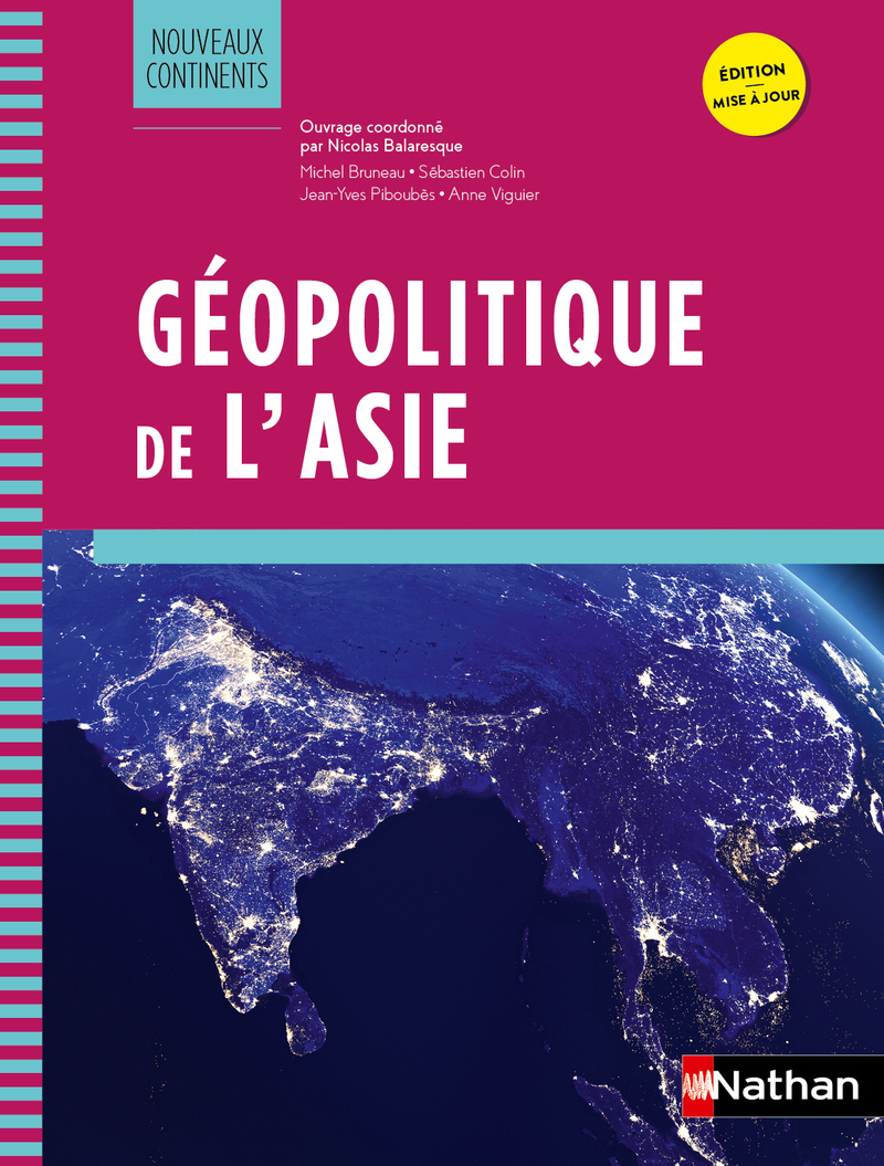 Géopolitique de l'Asie - Nicolas Balaresque, Michel Bruneau, Sébastien Colin, Anne Viguier, Jean-Yves Piboubes - NATHAN