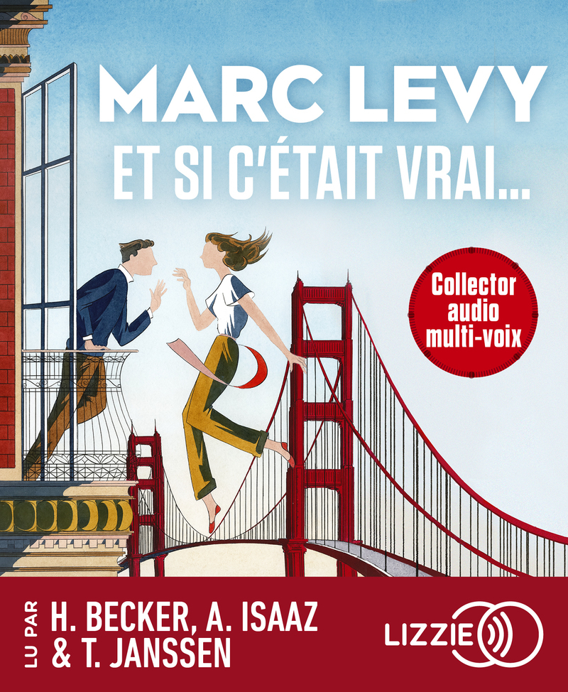 Et si c'était vrai... - Marc Levy, Hugo Becker, Alice Issaz, Thierry Janssen, Damien Laquet, Laurent Pasquier, Yvan Lecomte, Sandrine Henry, Sandra Vandroux, Jean-Christophe Acquaviva, Elodie Lasne, Sébastien Mortamet, Hélène Pierre, Alice Isaaz - LIZZIE