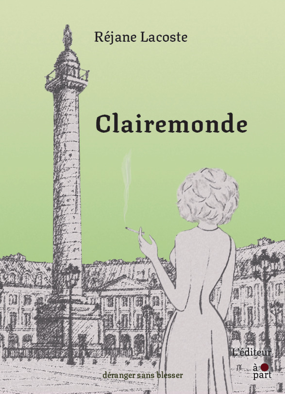 Clairemonde - Réjane Lacoste - EDITEUR A PART