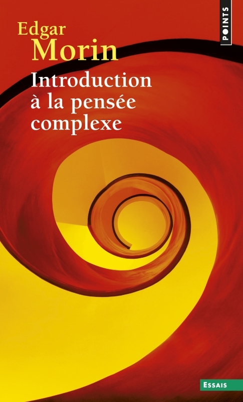 Introduction à la pensée complexe - Edgar Morin - POINTS